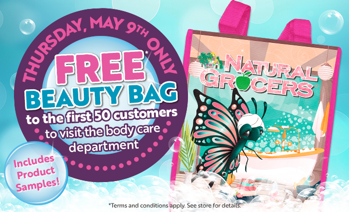 Free Beauty Bag to the first 50 Natural Grocers customers - 5/9 ONLY